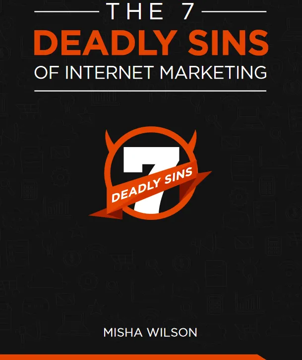 THE 7 DEADLY SINS OF INTERET MARKETING