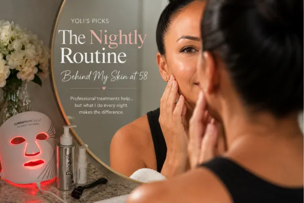 Yoli's Nightly Skin Routine: The Little Things That Make the Biggest Difference
