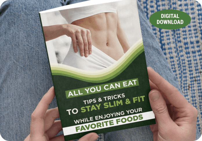BONUS #2 - All You Can Eat: Tips & Tricks To Stay Slim & Fit While Enjoying Your Favorite Foods