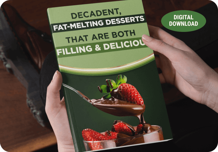 digestistart BONUS #1 - Decadent, Fat-Melting Desserts That Are Both Filling & Delicious