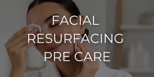 Laser facial resurfacing pre care information Bowerman Artistry