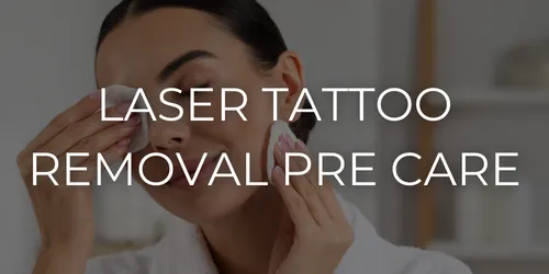 Laser tattoo removal pre care of what you need to do before your session