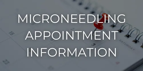 Microneedling appointment information on what to expect before, during, and after your session