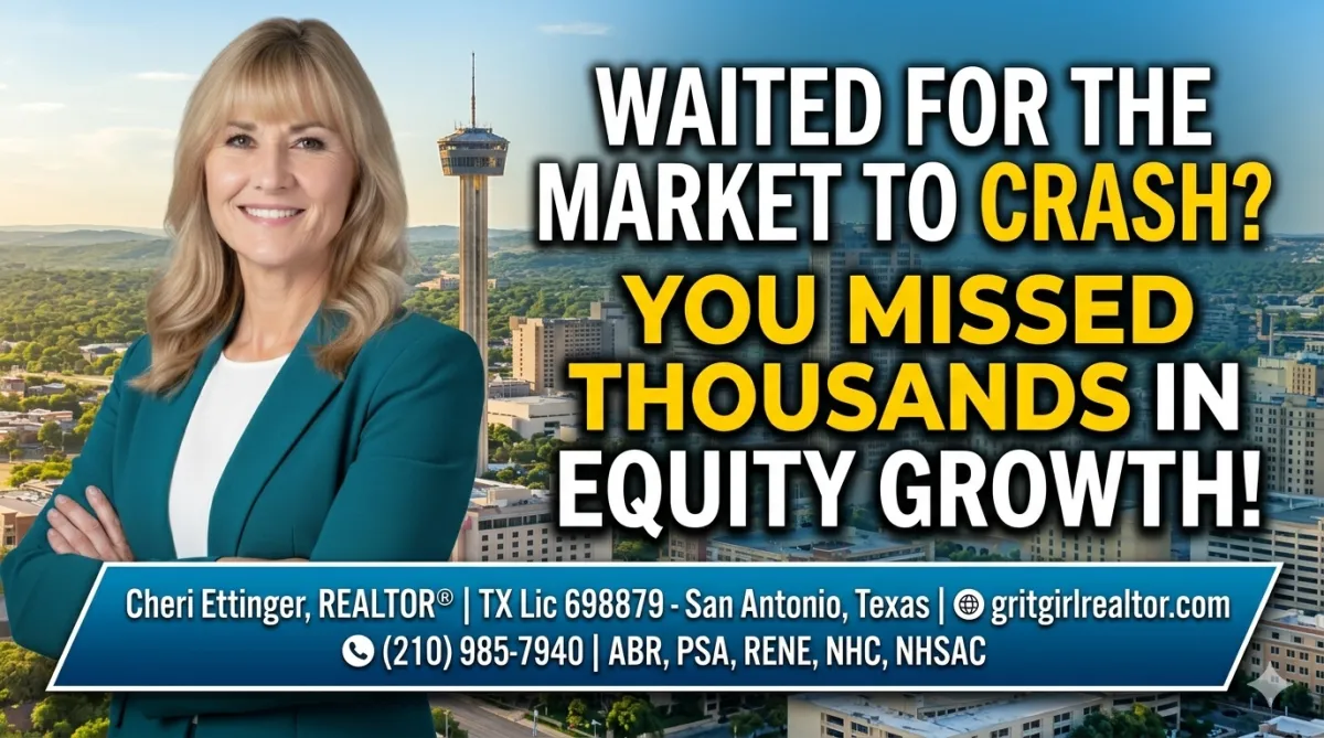 POV: You Waited for the Market to Crash… and Missed Thousands in Equity Growth in San Antonio, Texas