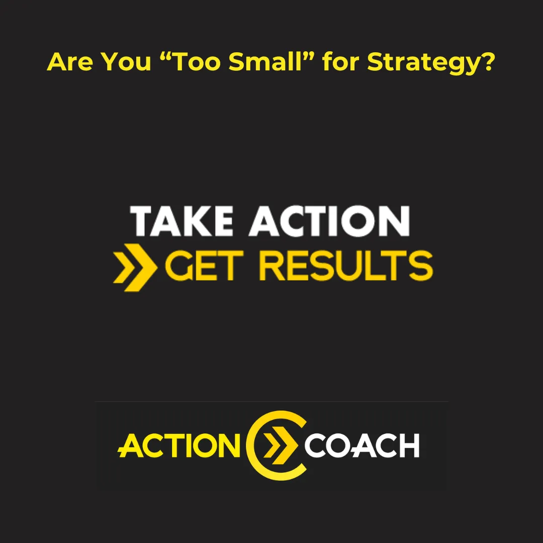 "Too Small" for Strategy?