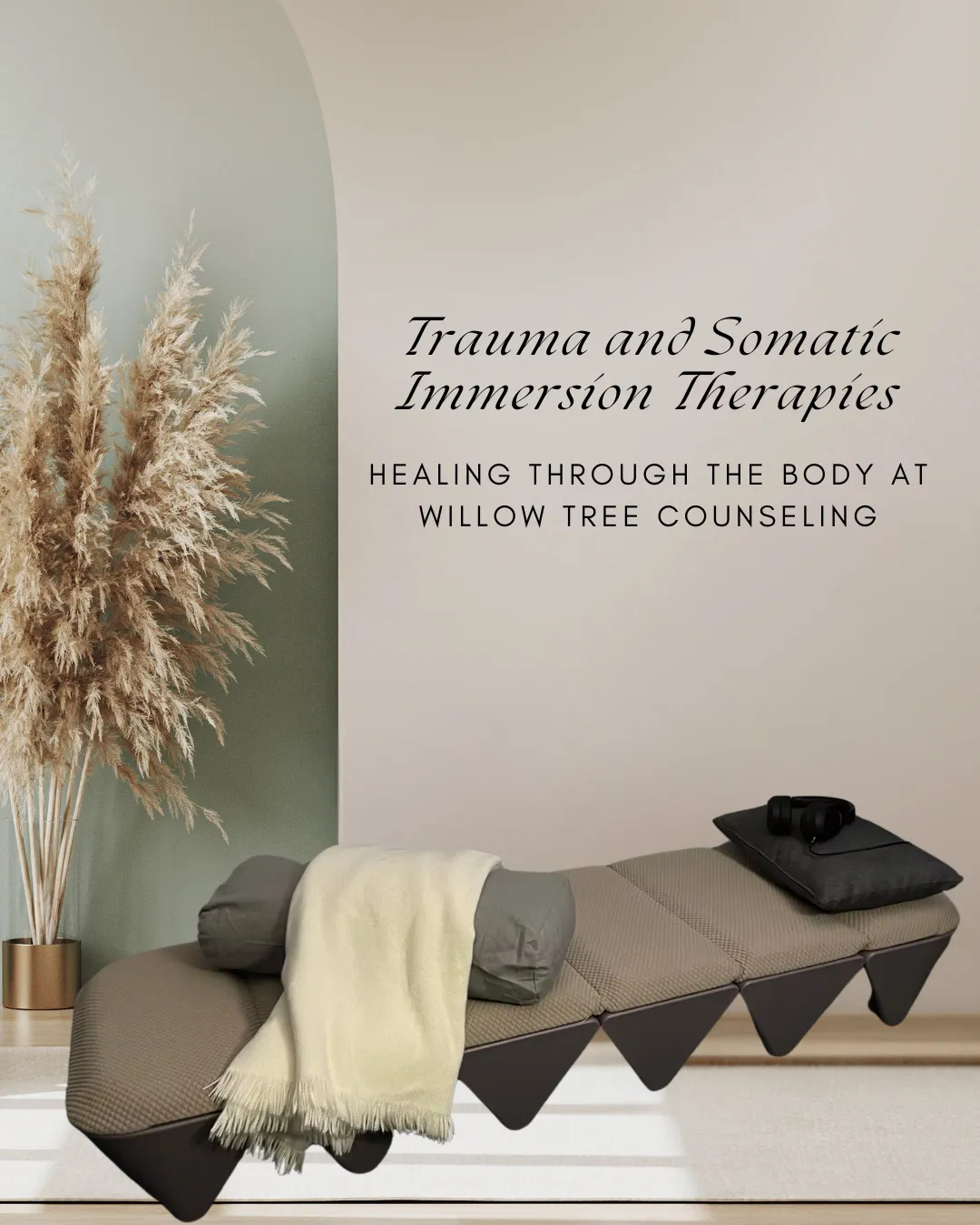Trauma and Somatic Immersion Therapies: Healing Through the Body at Willow Tree Counseling