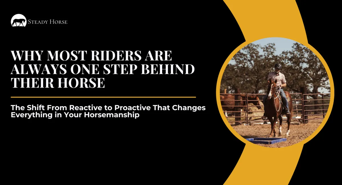 Why Most Riders Are Always One Step Behind Their Horse