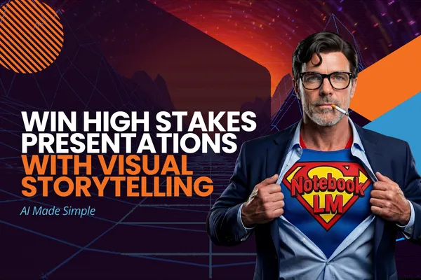 Win High Stakes Presentations With Visual Storytelling and NotebookLM