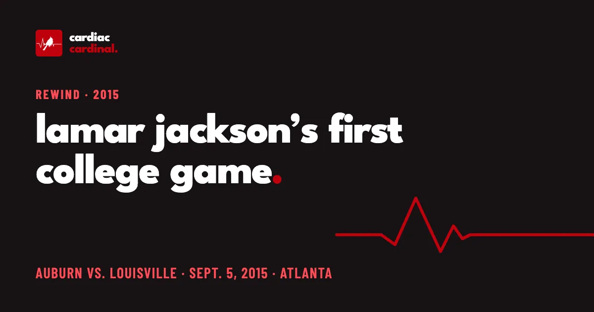 Cardiac Cardinal Rewind graphic: Lamar Jackson’s first college game