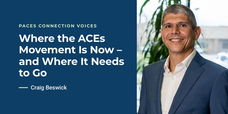 Where the ACEs Movement Is Now – and Where It Needs to Go