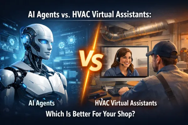 AI Agents vs. HVAC Virtual Assistants: Which Is Better For Your Shop?