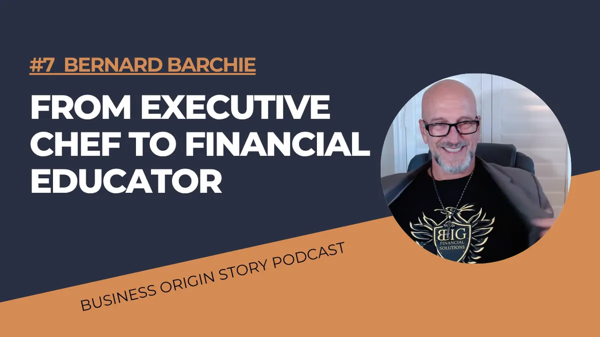 From Executive Chef to Financial Educator - BBig Financial | Business Origin Story Podcast - Ep. 7