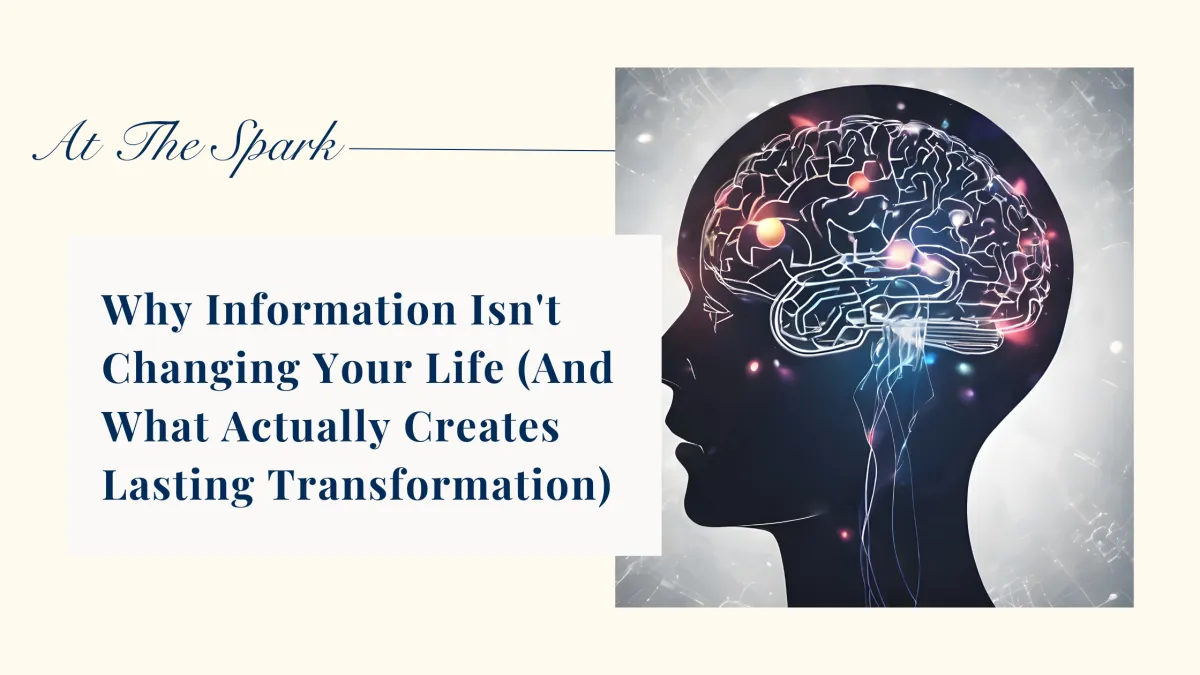 Why Information Isn't Changing Your Life