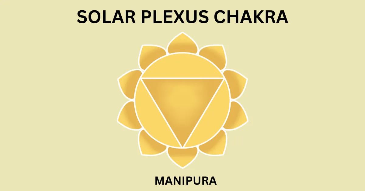 The Solar Plexus Chakra: Manipura