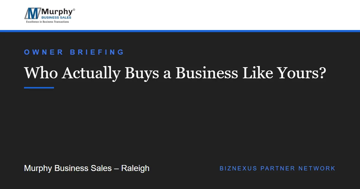 Who Actually Buys a Business Like Yours? Three Buyer Types, Three Different Prices