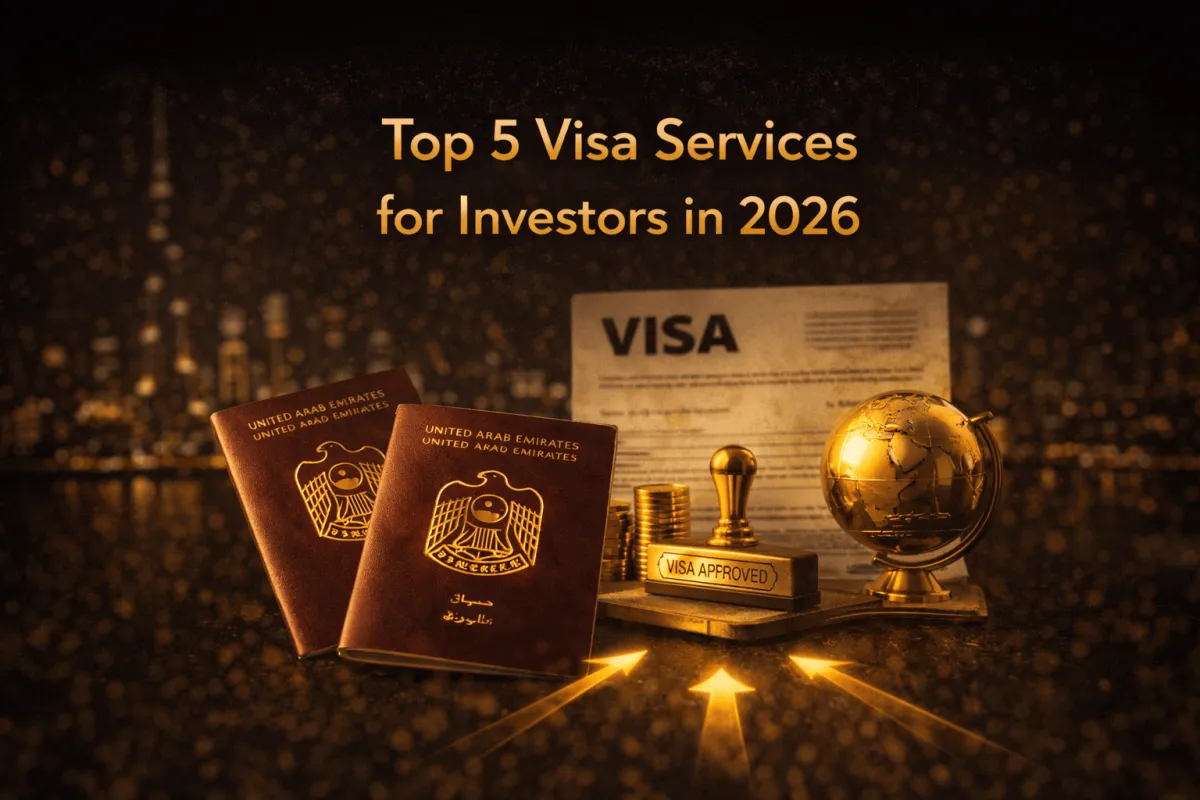 Top 5 Visa Services for Investors in 2026 for Dubai Opportunities