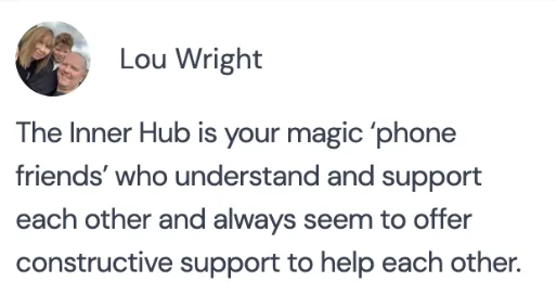 Lou Wright: “The Inner Hub is your magic ‘phone friends’ who understand and support each other.”