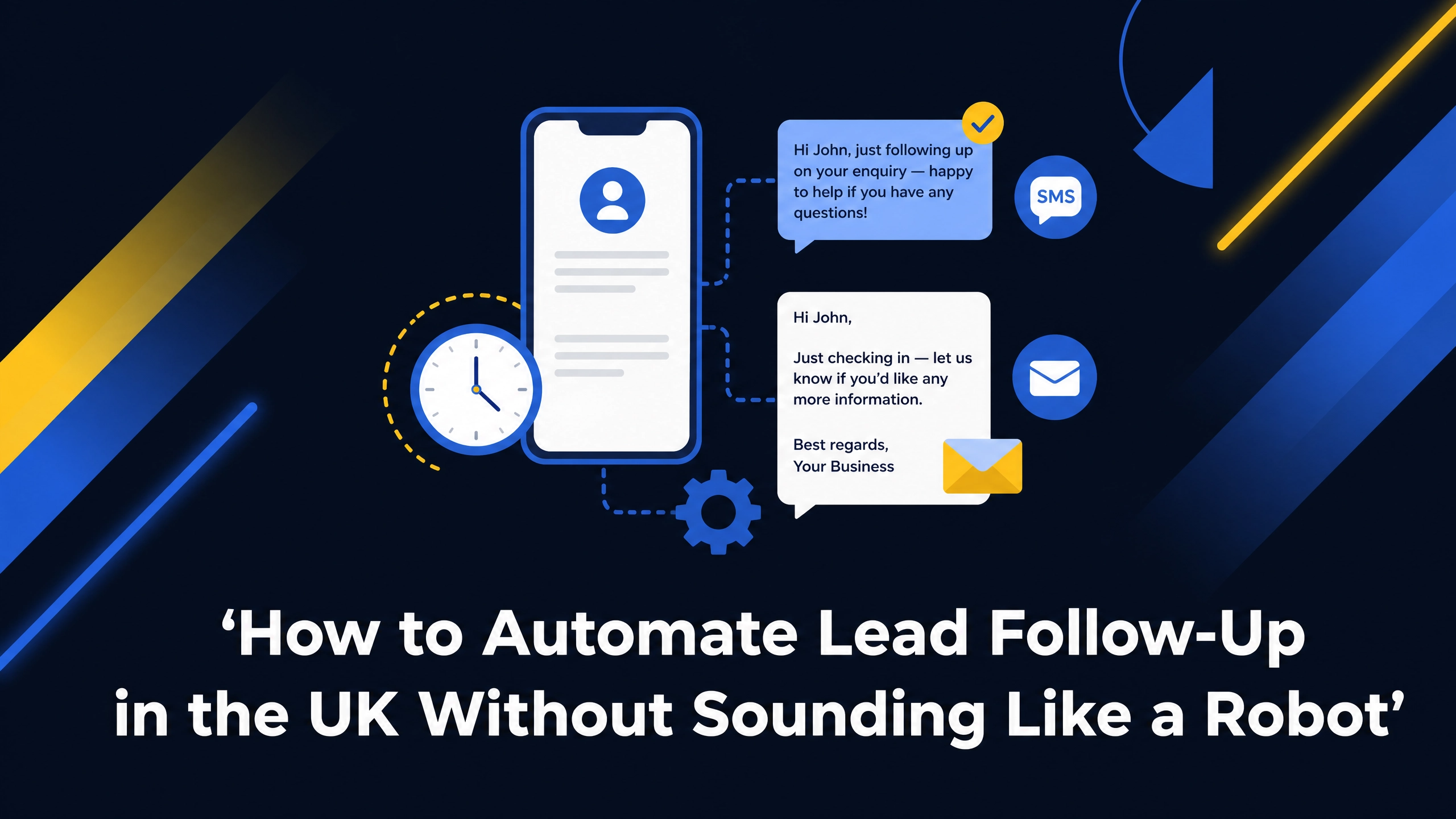 How to Automate Lead Follow-Up in the UK Without Sounding Like a Robot