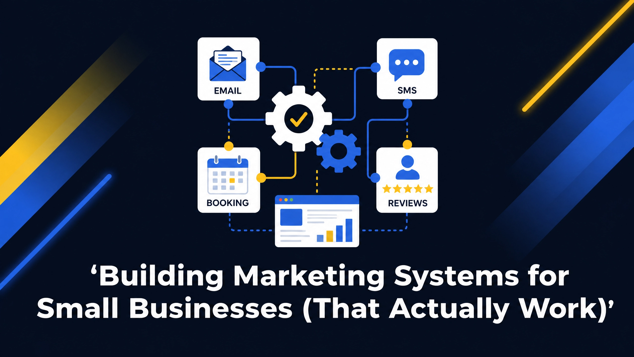 Building Marketing Systems for Small Businesses (That Actually Work)