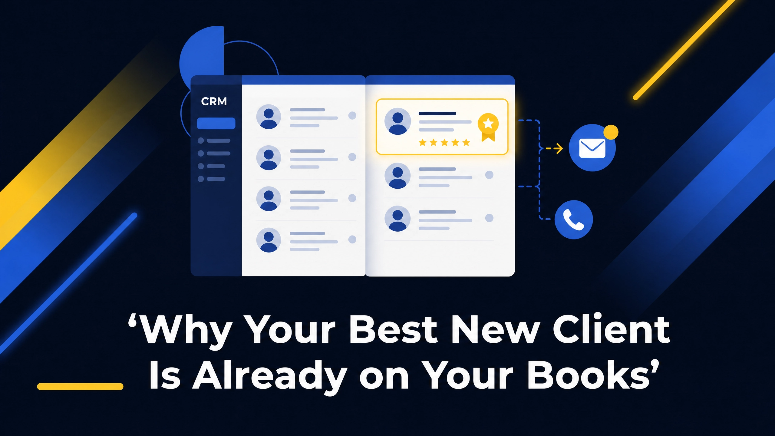 Why Your Best New Client Is Already on Your Books