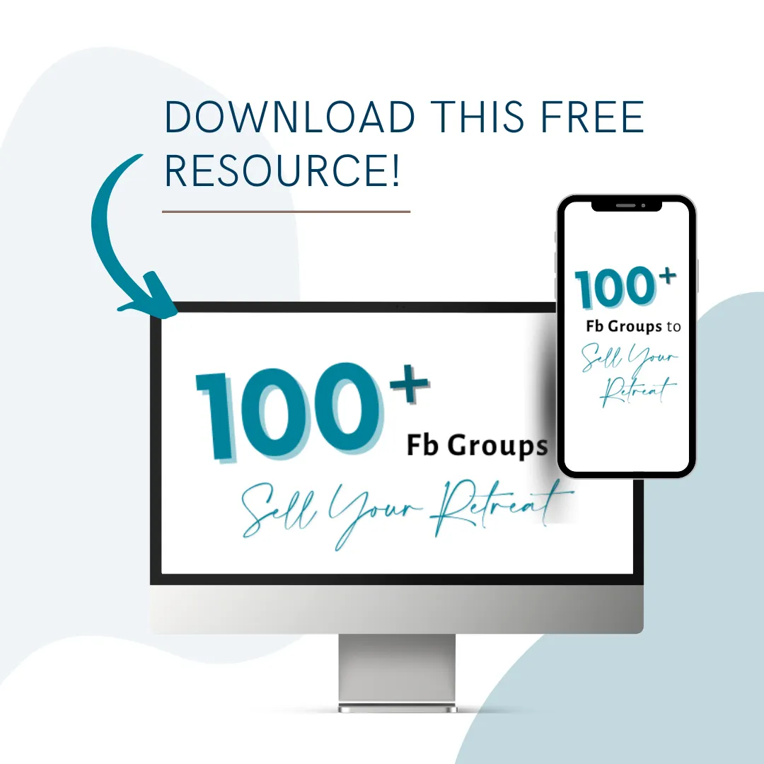 Promotional image of 100+ FB Groups to Sell Your Retreat with the phrase "Donwload this free resource" displayed.