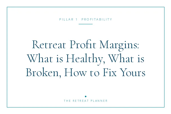 Retreat Profit Margins: What's Healthy, What's Broken, and How to Fix Yours