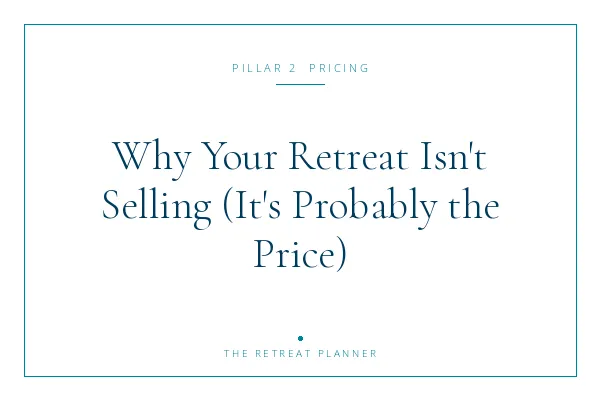 Why Your Retreat Isn't Selling (It's Probably the Price)