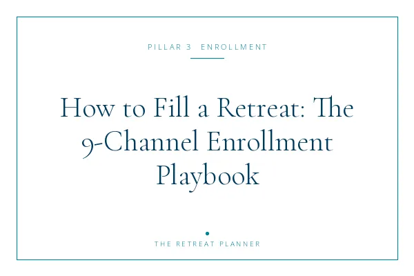 How to Fill a Retreat: The 9-Channel Enrollment Playbook
