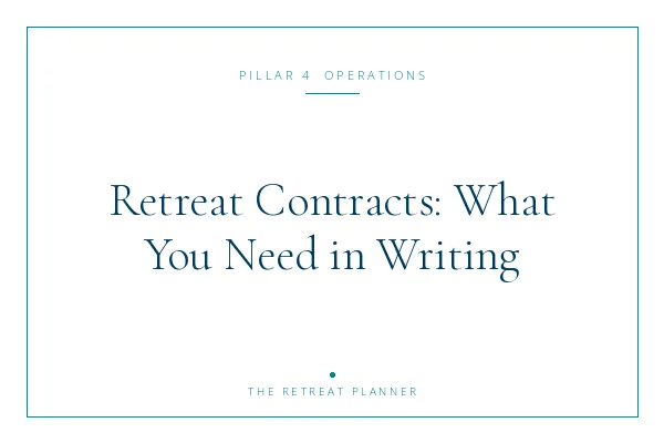 Retreat Contracts: What You Need in Writing