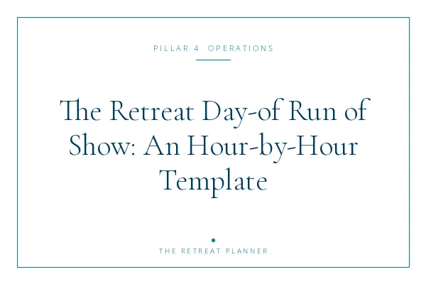 The Retreat Day-of Run of Show: An Hour-by-Hour Template