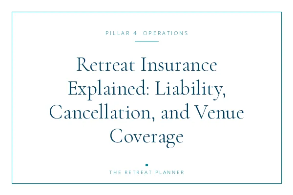Retreat Insurance Explained: Liability, Cancellation, and Venue Coverage