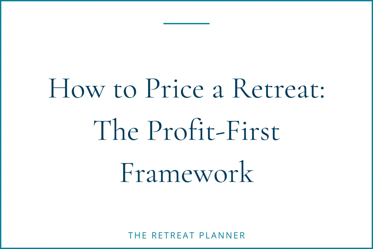 How to Price a Retreat: The Profit-First Framework