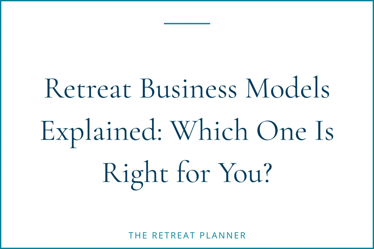 Retreat Business Models Explained