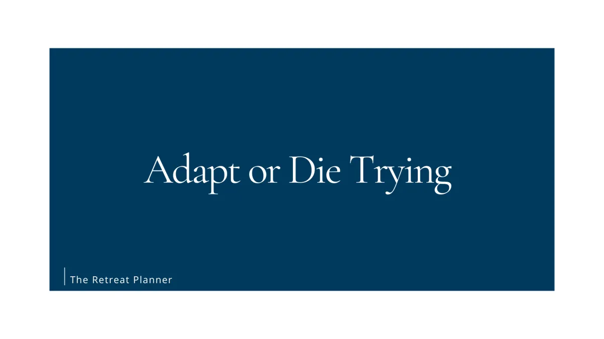Adapt or Die Trying