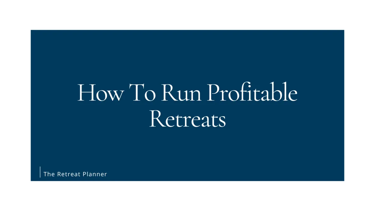 How To Run Profitable Retreats