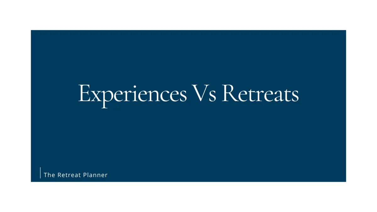 Experiences Vs Retreats
