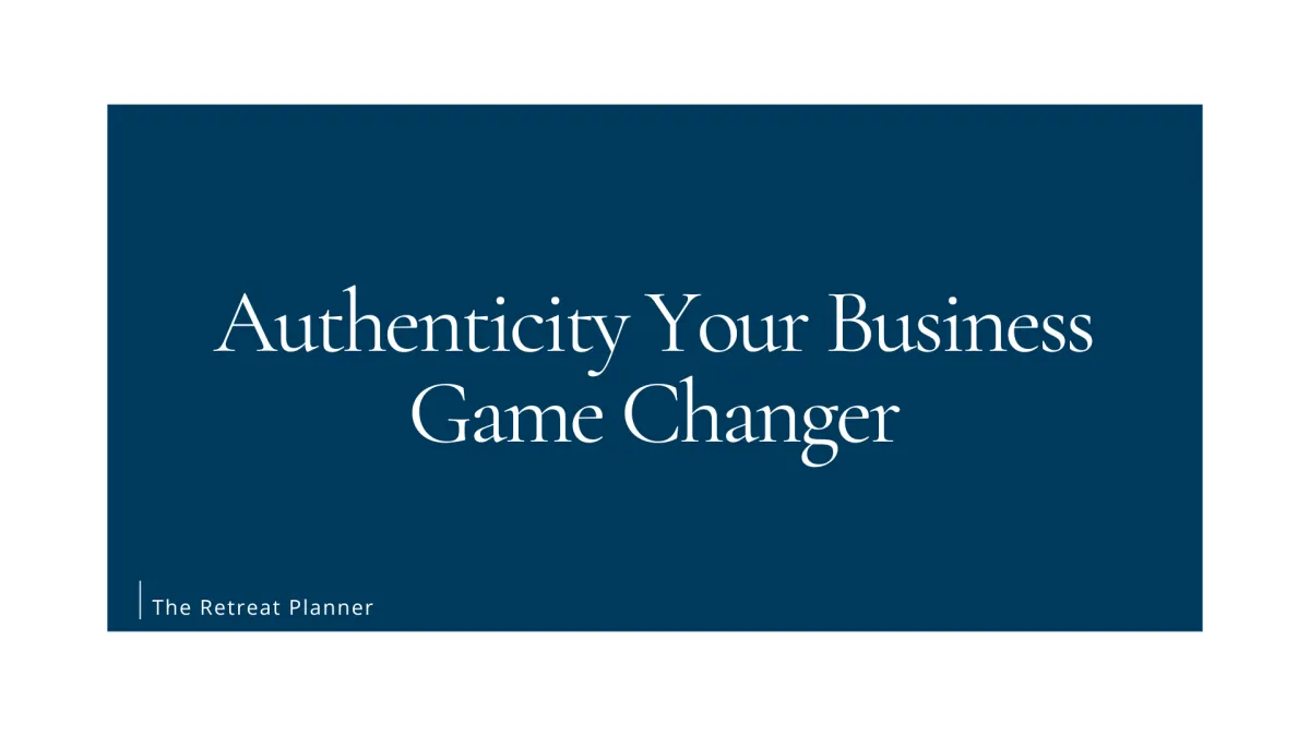 Authenticity Your Business Game Changer