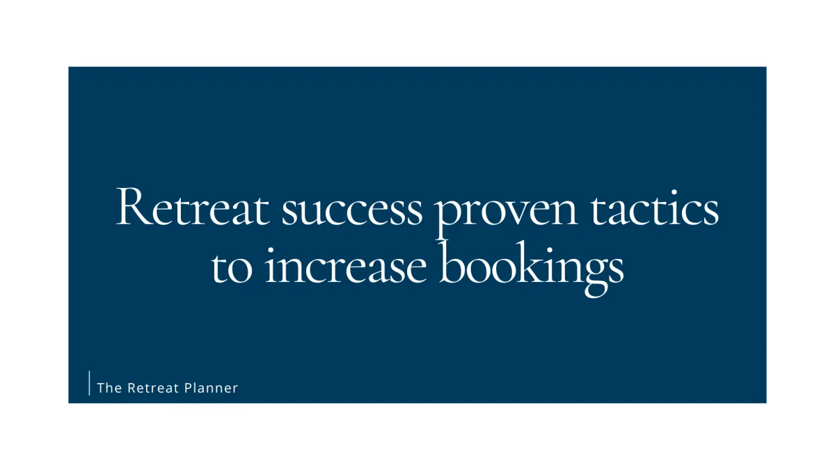 Retreat success proven tactics to increase bookings