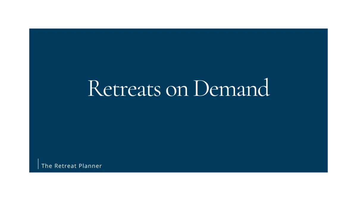 Retreats on Demand