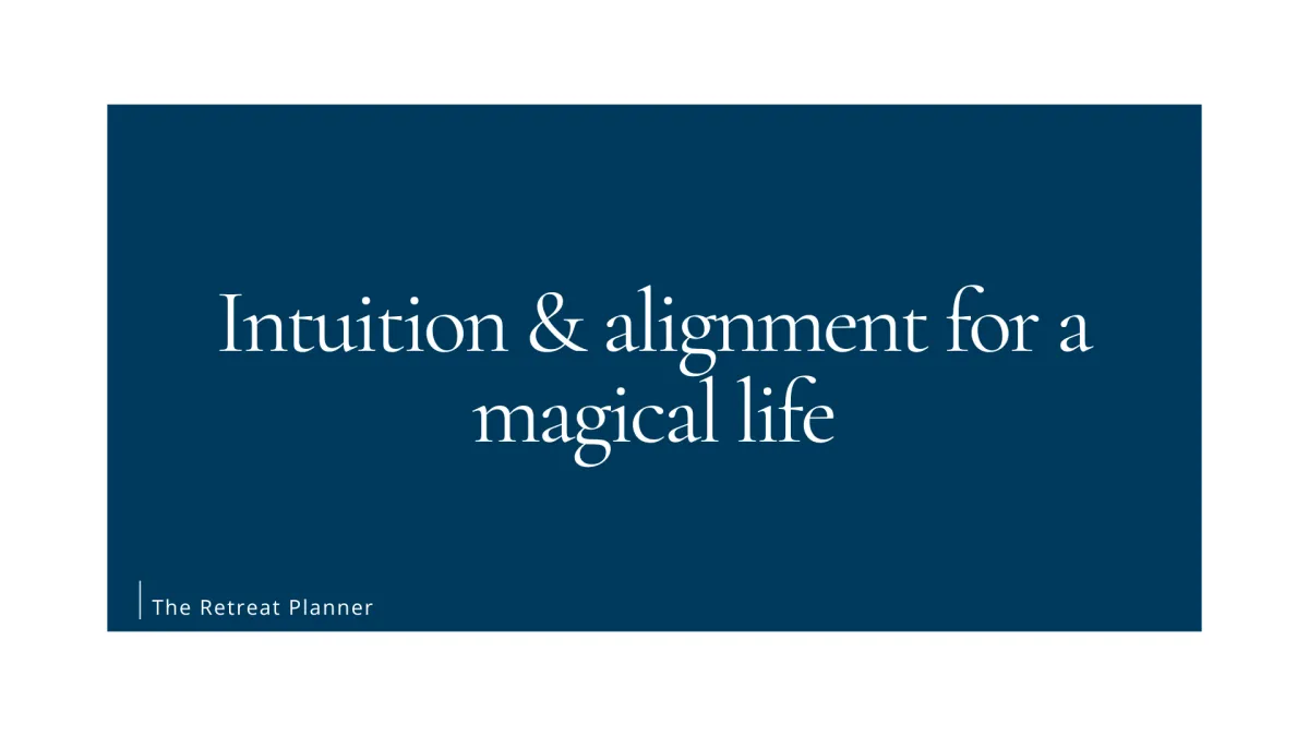 Intuition & alignment for a magical life