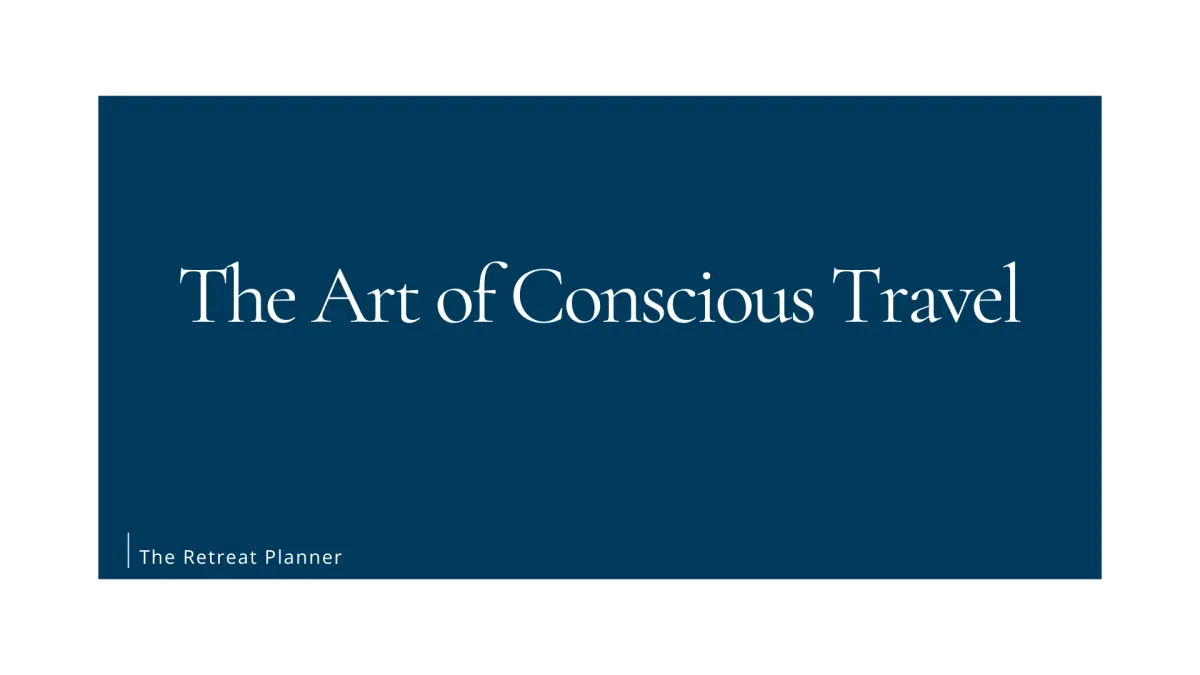 The Art of Conscious Travel