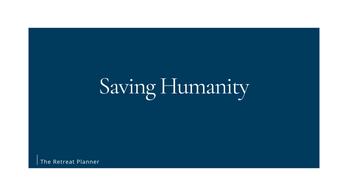 Saving Humanity