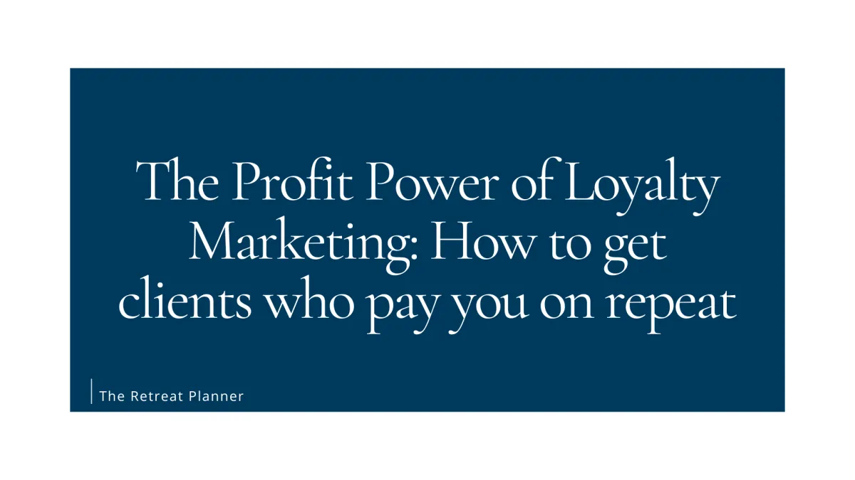 The Profit Power of Loyalty Marketing: How to get clients who pay you on repeat