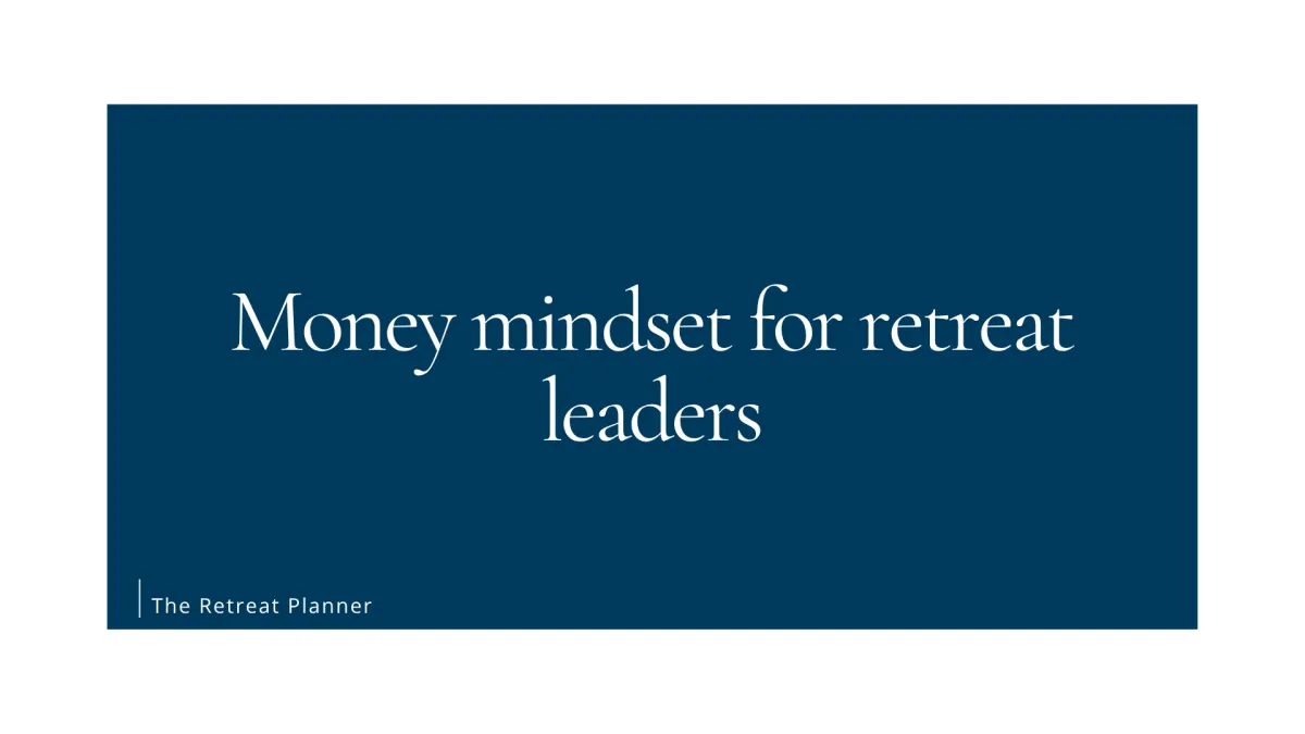 Money mindset for retreat leaders