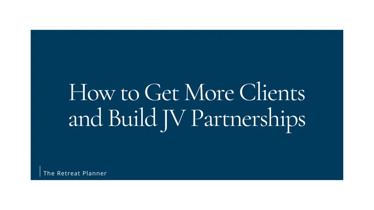 How to Get More Clients and Build JV Partnerships