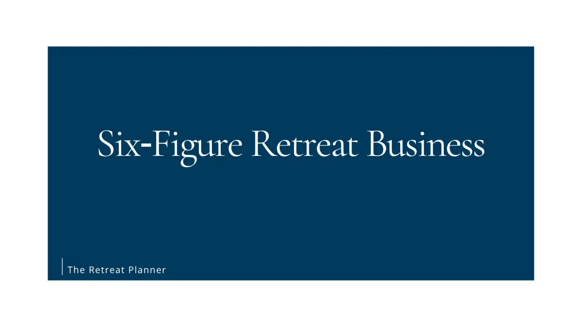 Six‑Figure Retreat Business
