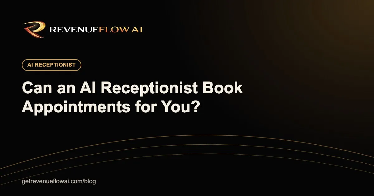 Can an AI receptionist book appointments into my calendar? - RevenueFlow AI
