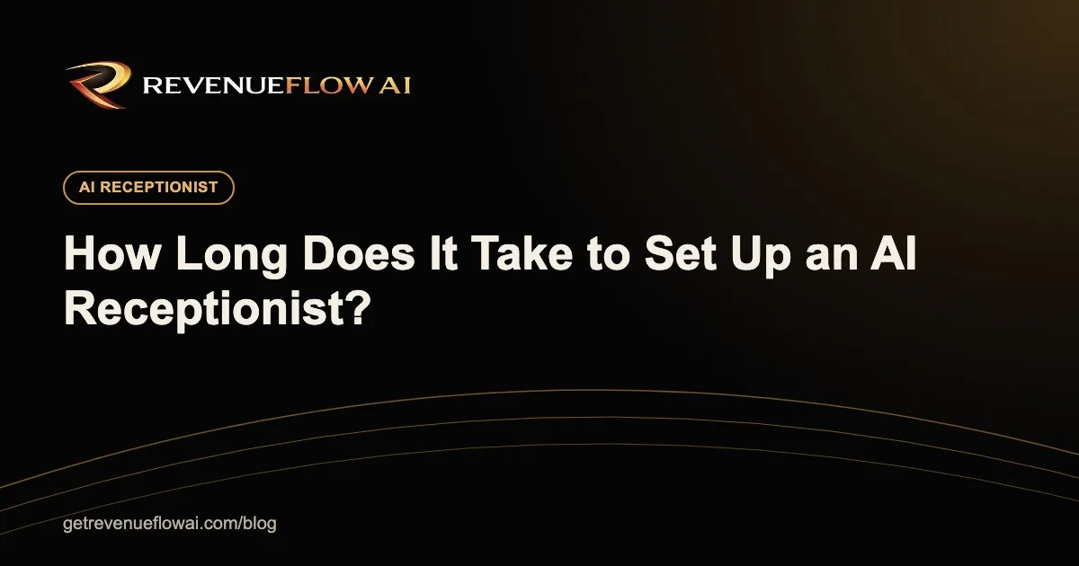 How Long Does It Take to Set Up an AI Receptionist? (14-Day Timeline)