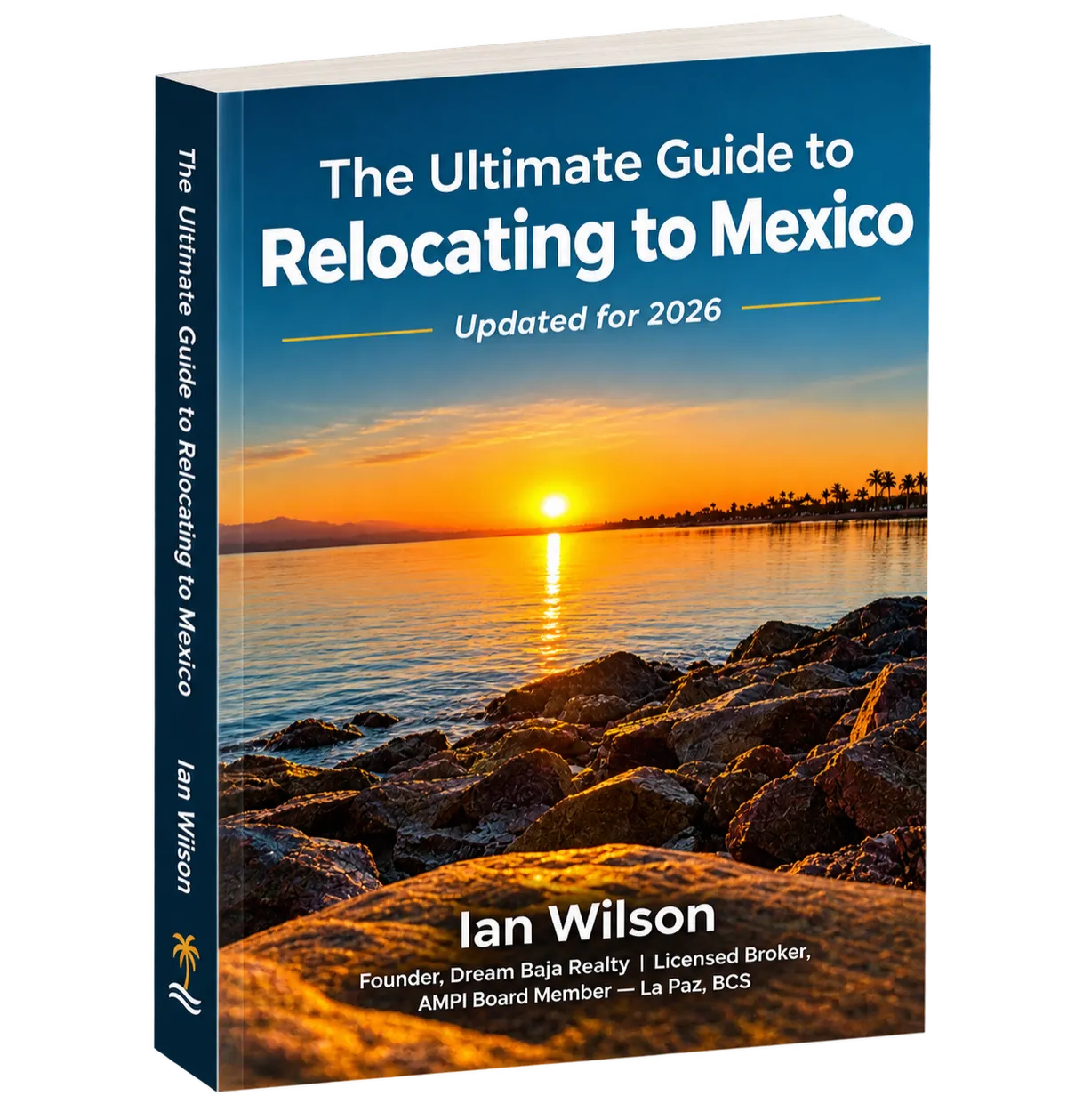 The Ultimate Guide to Relocating to Mexico 2026 by Ian Wilson edition