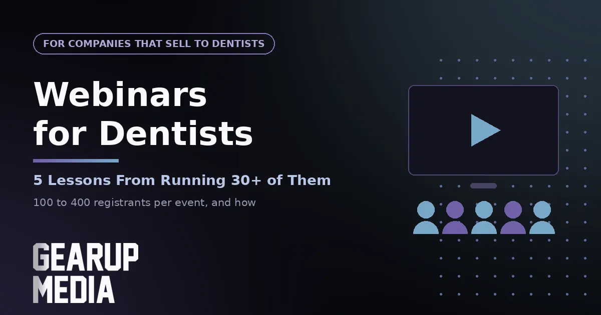 Webinars for Dentists: 5 Proven Lessons From 30+ Events